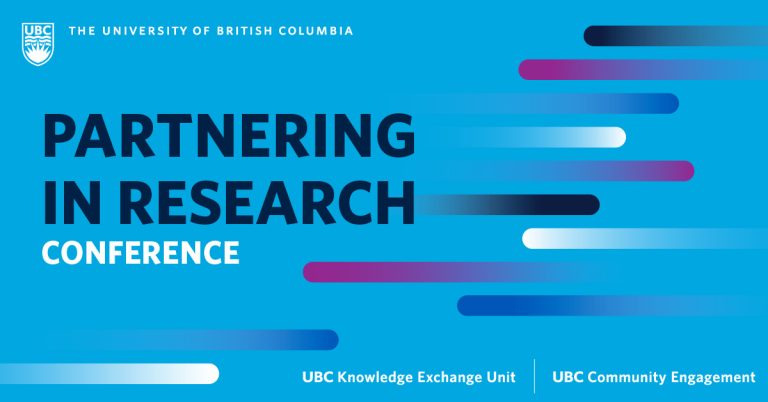 Teal blue background with the UBC Logo in white in the upper left corner. Horizontal lines in black, fushia and blue and white cascade down the rights side. The words Partnering in Research conference in the center. 
